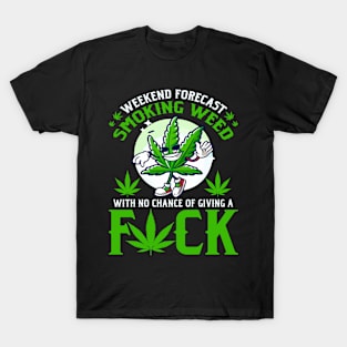 Smoking Weed Weekend Forecast T-Shirt